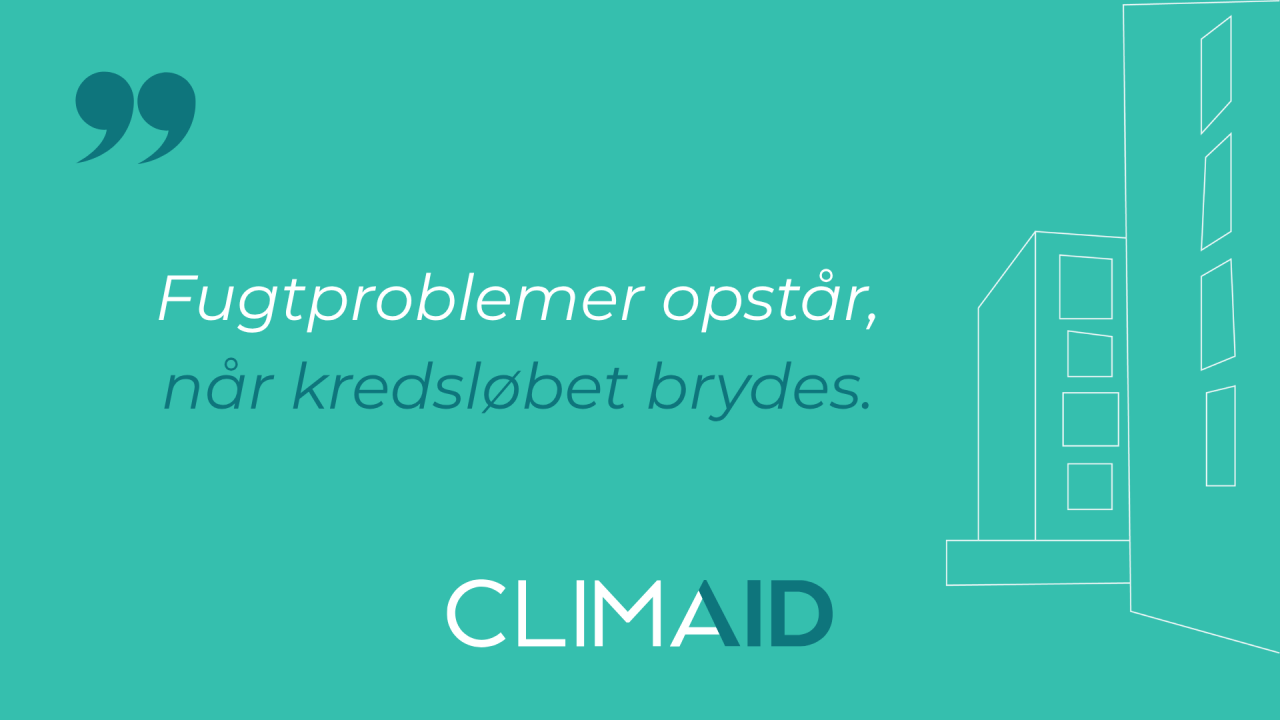 Citatkort med teksten »Fugtproblemer opstår, når kredsløbet brydes.«