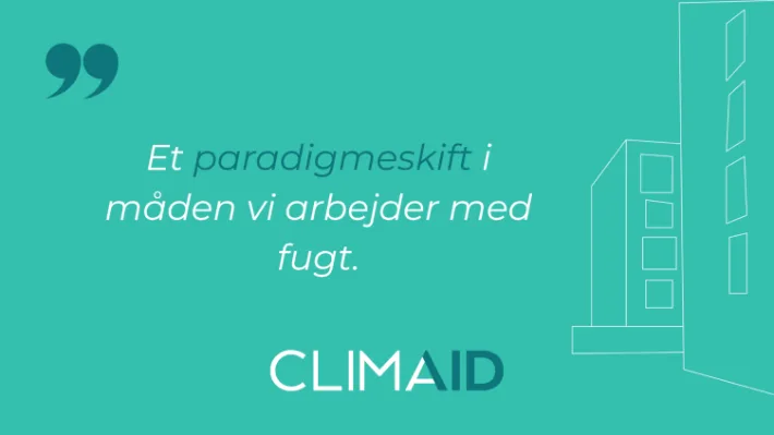 Citatkort med teksten »Et paradigmeskift i måden vi arbejder med fugt.«